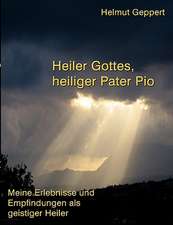 Heiler Gottes, Heiliger Pater Pio: Jarvis Landing