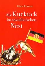 Als Kuckuck im sozialistischen Nest