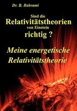 Sind die Relativitätstheorien von Einstein richtig?