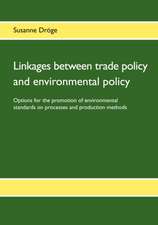 Linkages Between Trade Policy and Environmental Policy: Anspruchsvolle Ubungen Fur Ein Abwechslungsreiches Training