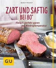 Zart und saftig bei 80°