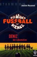 Die Wilden Fussballkerle 05. Deniz die Lokomotive