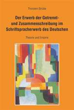 Der Erwerb der Getrennt- und Zusammenschreibung im Schriftspracherwerb des Deutschen