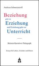 Beziehung geht vor Erziehung und Erziehung geht vor Unterricht