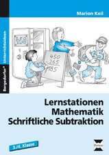 Keil, M: Lernstationen Mathematik: Schriftliche Subtraktion