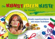 Die Kunst-Ideen-Kiste für Kinder