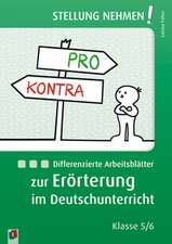 Stellung nehmen! Differenzierte Arbeitsblätter zur Erörterung im Deutschunterricht. Klasse 5/6