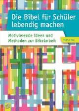 Die Bibel für Schüler lebendig machen