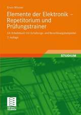 Elemente der Elektronik - Repetitorium und Prüfungstrainer: Ein Arbeitsbuch mit Schaltungs- und Berechnungsbeispielen