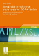 Webprojekte realisieren nach neuesten OOP-Kriterien: Ein Workshop über die Kooperation von PHP/XSL/JavaScript