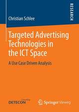 Targeted Advertising Technologies in the ICT Space: A Use Case Driven Analysis