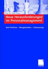 Neue Herausforderungen im Personalmanagement: Best Practices - Reorganisation - Outsourcing