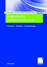 Angewandte Industrieökonomik: Theorien - Modelle - Anwendungen