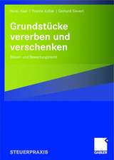 Grundstücke vererben und verschenken: Steuer- und Bewertungsrecht