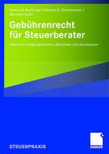 Gebührenrecht für Steuerberater: Honorare richtig bestimmen, abrechnen und durchsetzen