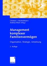 Management komplexer Familienvermögen: Organisation, Strategie, Umsetzung