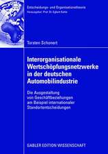 Interorganisationale Wertschöpfungsnetzwerke in der deutschen Automobilindustrie: Die Ausgestaltung von Geschäftsbeziehungen am Beispiel internationaler Standortentscheidungen