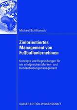 Zielorientiertes Management von Fußballunternehmen