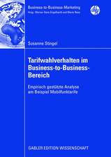 Tarifwahlverhalten im Business-to-Business-Bereich: Empirisch gestützte Analyse am Beispiel Mobilfunktarife