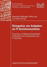 Delegation von Aufgaben an IT-Assistenzsysteme: Sicherheit und Rechtsverbindlichkeit am Beispiel von E-Government und E-Tourismus