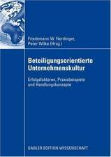 Beteiligungsorientierte Unternehmenskultur: Erfolgsfaktoren, Praxisbeispiele und Handlungskonzepte