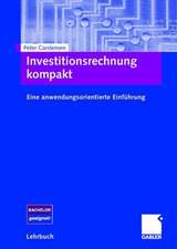 Investitionsrechnung kompakt: Eine anwendungsorientierte Einführung