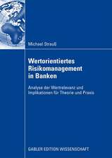 Wertorientiertes Risikomanagement in Banken: Analyse der Wertrelevanz und Implikationen für Theorie und Praxis