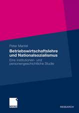 Betriebswirtschaftslehre und Nationalsozialismus: Eine institutionen- und personengeschichtliche Studie