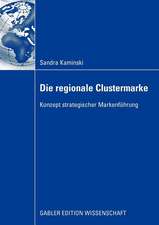 Die regionale Clustermarke: Konzept strategischer Markenführung