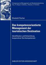 Das kompetenzorientierte Management der touristischen Destination