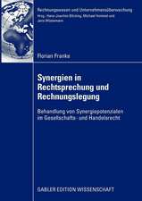 Synergien in Rechtsprechung und Rechnungslegung: Behandlung von Synergiepotenzialen im Gesellschafts- und Handelsrecht