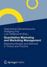 Quantitative Marketing and Marketing Management: Marketing Models and Methods in Theory and Practice