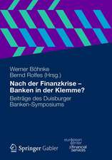 Nach der Finanzkrise - Banken in der Klemme?: Beiträge des Duisburger Banken-Symposiums