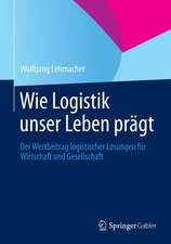 Wie Logistik unser Leben prägt: Der Wertbeitrag logistischer Lösungen für Wirtschaft und Gesellschaft