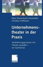 Unternehmenstheater in der Praxis: Veränderungsprozesse mit Theater gestalten — ein Sachroman