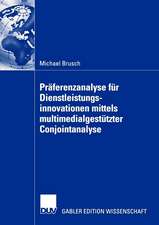 Präferenzanalyse für Dienstleistungsinnovationen mittels multimedialgestützter Conjointanalyse