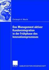 Das Management aktiver Kundenintegration in der Frühphase des Innovationsprozesses