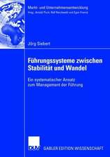 Führungssysteme zwischen Stabilität und Wandel: Ein systematischer Ansatz zum Management der Führung