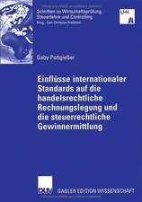 Einflüsse internationaler Standards auf die handelsrechtliche Rechnungslegung und die steuerrechtliche Gewinnermittlung