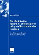 Die Identifikation kultureller Erfolgsfaktoren bei grenzüberschreitenden Fusionen: Eine Analyse am Beispiel der DaimlerChrysler AG