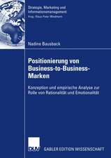 Positionierung von Business-to-Business-Marken: Konzeption und empirische Analyse zur Rolle von Rationalität und Emotionalität