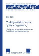 Modellgestütztes Service Systems Engineering: Theorie und Technik einer systemischen Entwicklung von Dienstleistungen