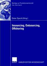 Insourcing, Outsourcing, Offshoring: Tagungsband der Herbsttagung 2005 der Wissenschaftlichen Kommission Produktionswirtschaft im VHB