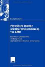 Psychische Distanz und Internationalisierung von KMU: Empirische Untersuchung am Beispiel des sächsisch-tschechischen Grenzraumes