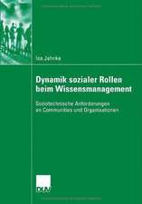 Dynamik sozialer Rollen beim Wissensmanagement: Soziotechnische Anforderungen an Communities und Organisationen