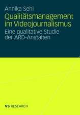 Qualitätsmanagement im Videojournalismus: Eine qualitative Studie der ARD-Anstalten