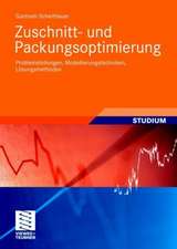 Zuschnitt- und Packungsoptimierung: Problemstellungen, Modellierungstechniken, Lösungsmethoden