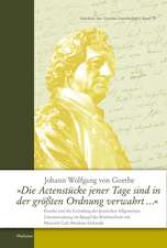 »Die Actenstücke jener Tage sind in der größten Ordnung verwahrt ...«