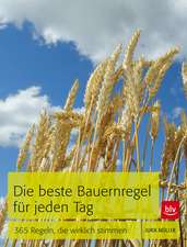 Die beste Bauernregel für jeden Tag