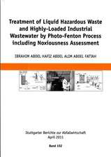 Treatment of Liquid Hazardous Waste and Highly-Loaded Industrial Wastewater by Photo-Fenton Process Including Noxiousness Assessment: Supply Infrastructure from A to Z